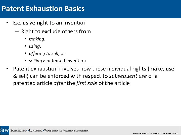 Patent Exhaustion Basics • Exclusive right to an invention – Right to exclude others