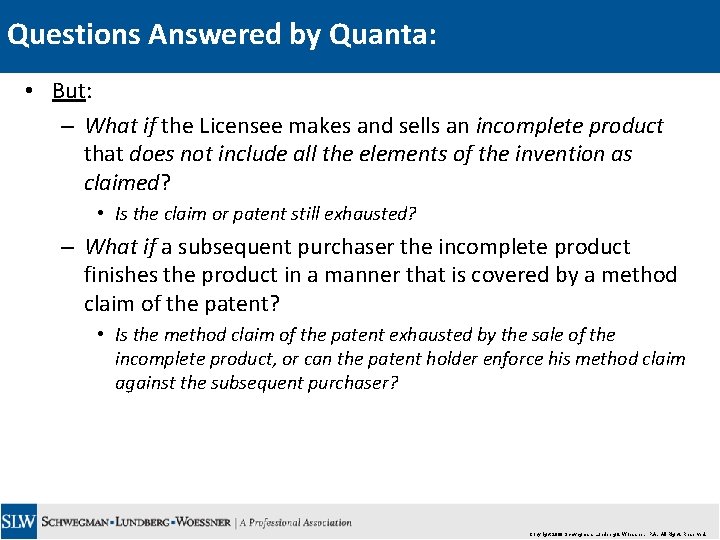 Questions Answered by Quanta: • But: – What if the Licensee makes and sells