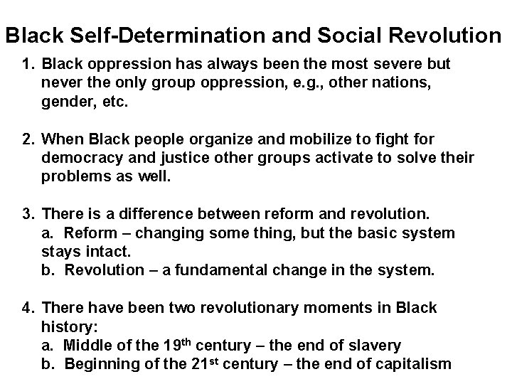 Black Self-Determination and Social Revolution 1. Black oppression has always been the most severe