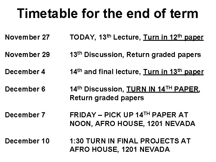 Timetable for the end of term November 27 TODAY, 13 th Lecture, Turn in