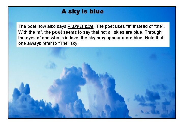 A sky is blue The poet now also says A sky is blue. The