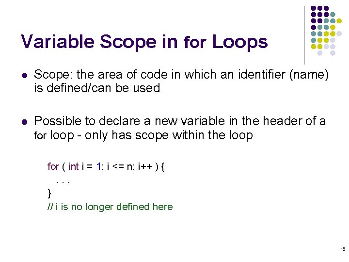 Variable Scope in for Loops l Scope: the area of code in which an Variable Scope in for Loops l Scope: the area of code in which an