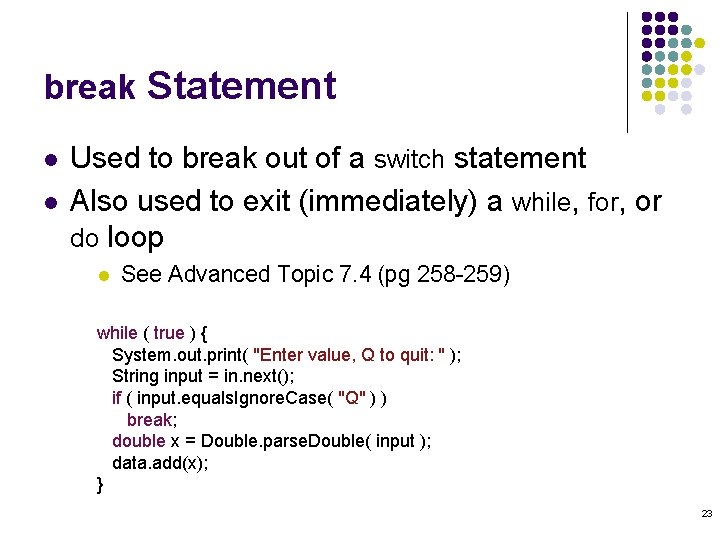 break Statement l l Used to break out of a switch statement Also used break Statement l l Used to break out of a switch statement Also used