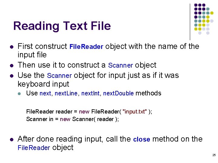 Reading Text File l l l First construct File. Reader object with the name Reading Text File l l l First construct File. Reader object with the name
