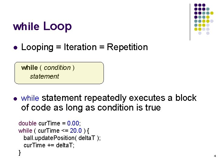 while Loop l Looping = Iteration = Repetition while ( condition ) statement l while Loop l Looping = Iteration = Repetition while ( condition ) statement l