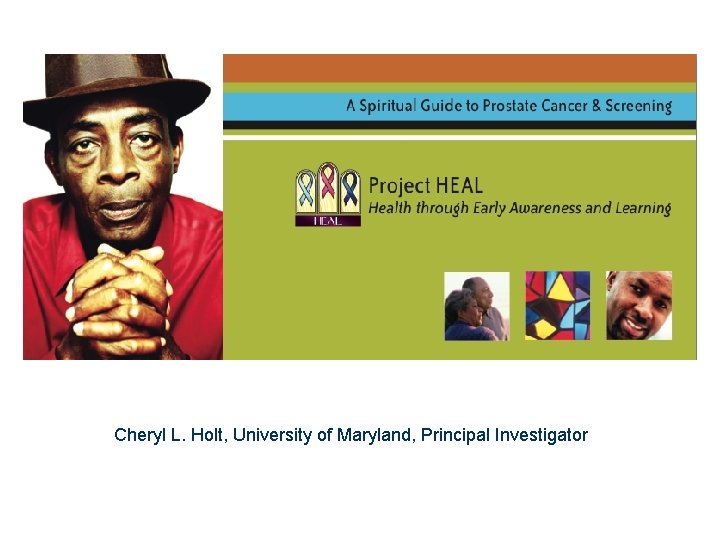 Cheryl L. Holt, University of Maryland, Principal Investigator 