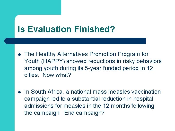 Is Evaluation Finished? l The Healthy Alternatives Promotion Program for Youth (HAPPY) showed reductions