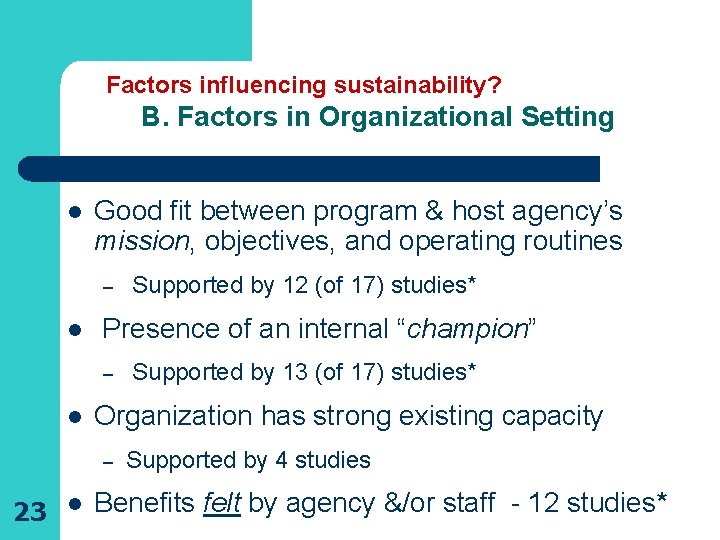 Factors influencing sustainability? B. Factors in Organizational Setting l Good fit between program &