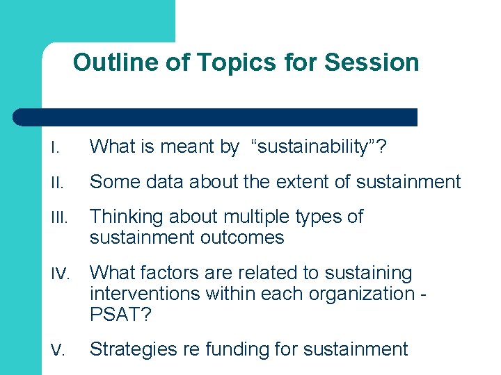 Outline of Topics for Session I. What is meant by “sustainability”? II. Some data