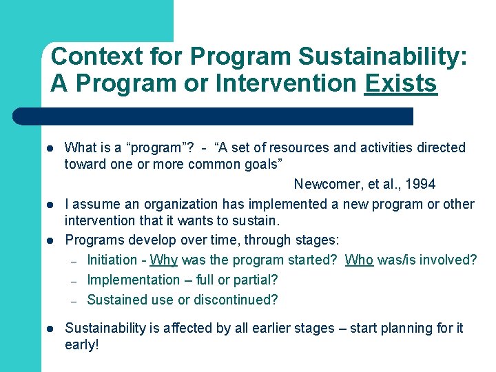 Context for Program Sustainability: A Program or Intervention Exists l l What is a