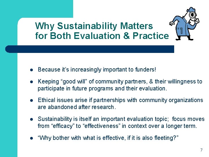 Why Sustainability Matters for Both Evaluation & Practice l Because it’s increasingly important to