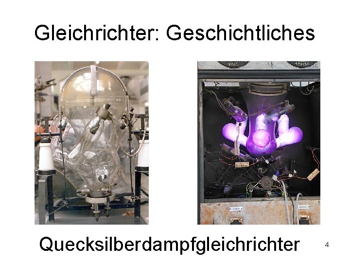 Gleichrichter: Geschichtliches Quecksilberdampfgleichrichter 4 