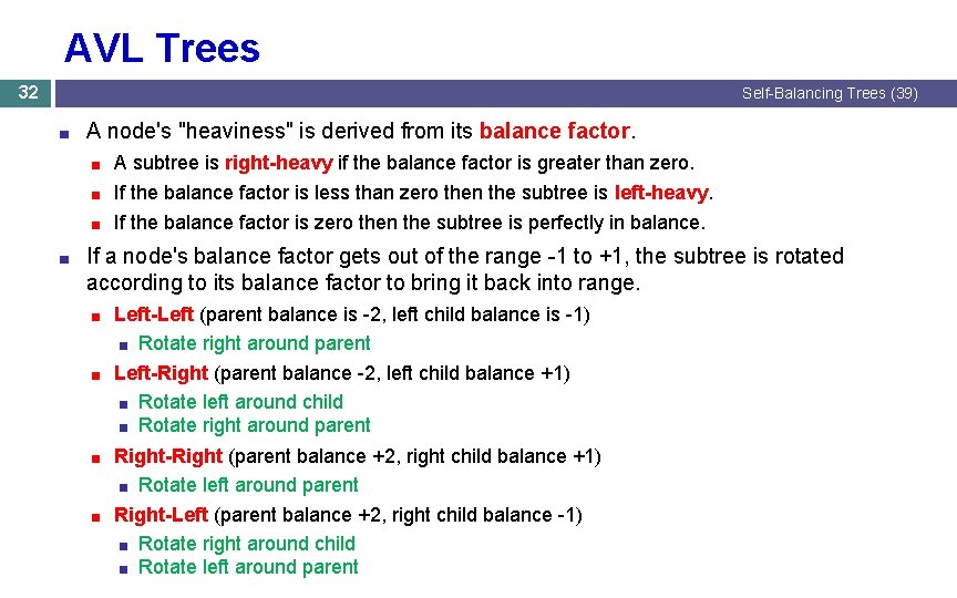 AVL Trees 32 Self-Balancing Trees (39) ■ ■ A node's "heaviness" is derived from AVL Trees 32 Self-Balancing Trees (39) ■ ■ A node's "heaviness" is derived from