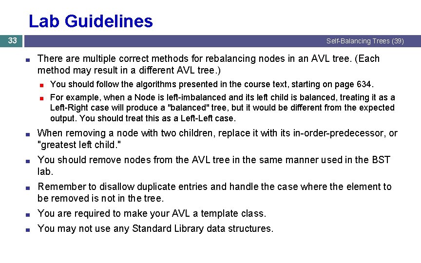 Lab Guidelines 33 Self-Balancing Trees (39) ■ There are multiple correct methods for rebalancing Lab Guidelines 33 Self-Balancing Trees (39) ■ There are multiple correct methods for rebalancing