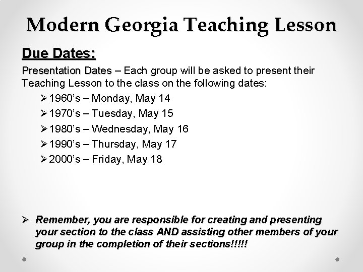 Modern Georgia Teaching Lesson Due Dates: Presentation Dates – Each group will be asked