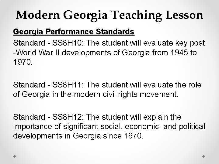 Modern Georgia Teaching Lesson Georgia Performance Standards Standard - SS 8 H 10: SS