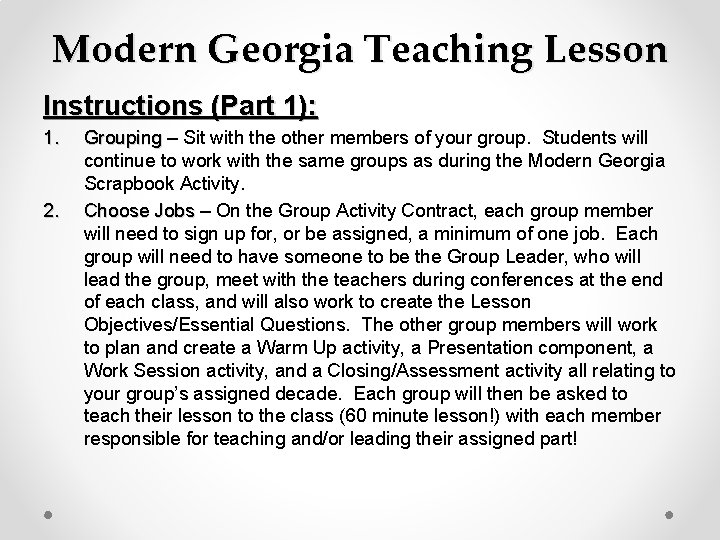 Modern Georgia Teaching Lesson Instructions (Part 1): 1. 2. Grouping – Sit with the