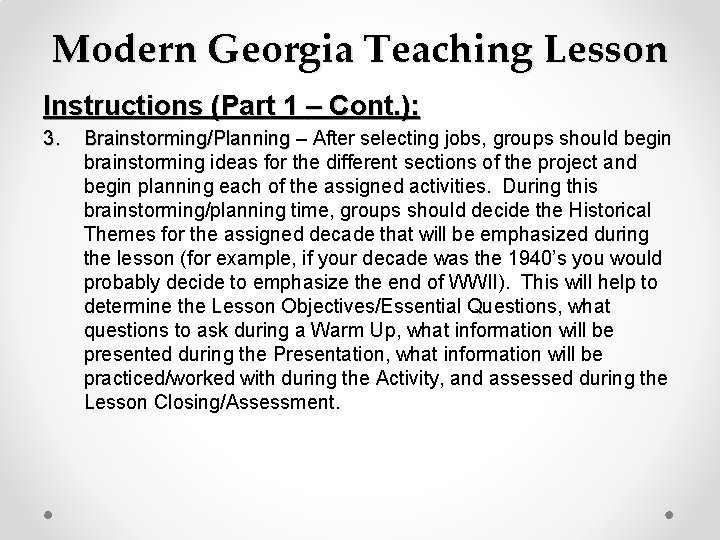 Modern Georgia Teaching Lesson Instructions (Part 1 – Cont. ): 3. Brainstorming/Planning – After