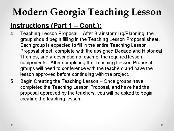 Modern Georgia Teaching Lesson Instructions (Part 1 – Cont. ): 4. 5. Teaching Lesson