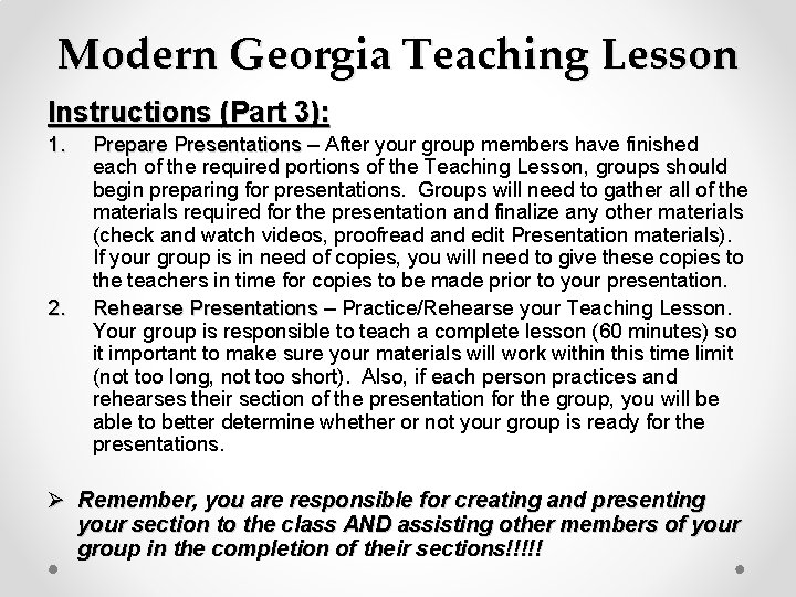 Modern Georgia Teaching Lesson Instructions (Part 3): 1. 2. Prepare Presentations – After your