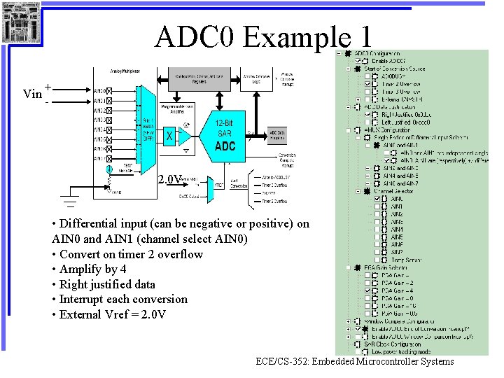 ADC 0 Example 1 Vin + - 2. 0 V • Differential input (can