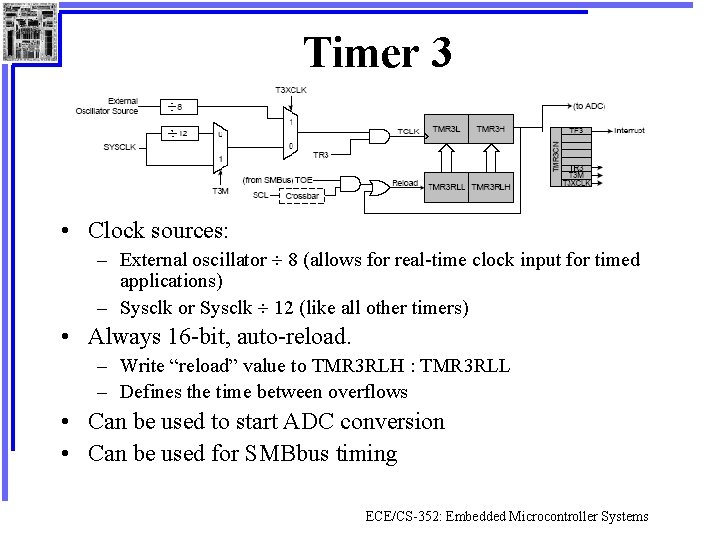 Timer 3 • Clock sources: – External oscillator 8 (allows for real-time clock input