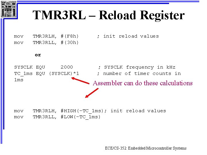 TMR 3 RL – Reload Register mov TMR 3 RLH, #(F 8 h) TMR