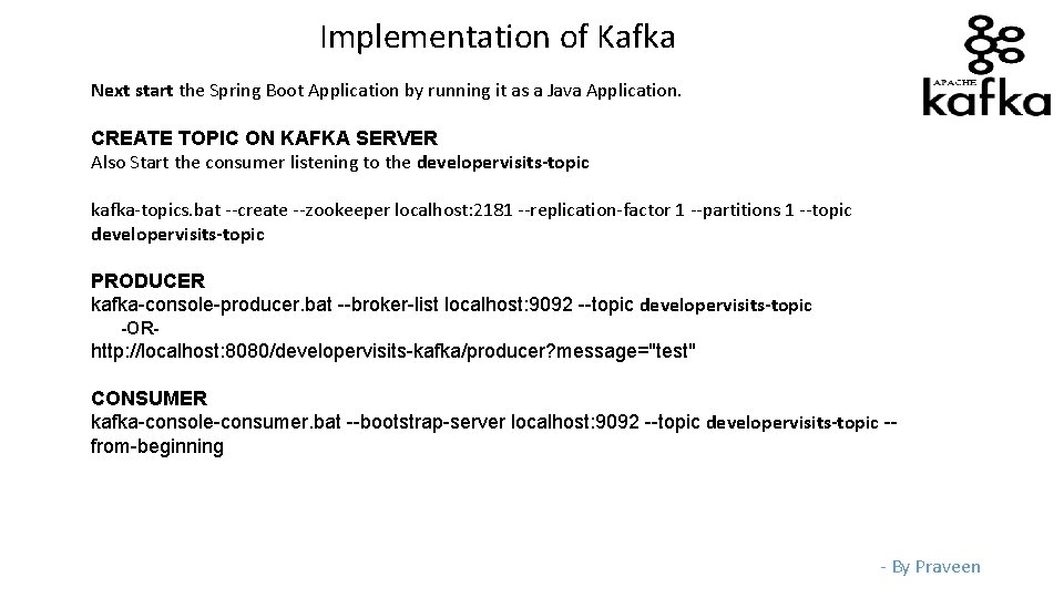 Implementation of Kafka Next start the Spring Boot Application by running it as a