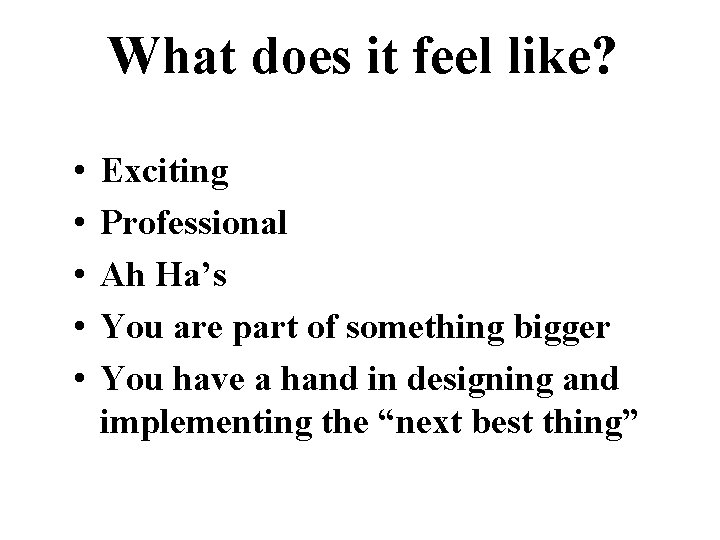 What does it feel like? • • • Exciting Professional Ah Ha’s You are