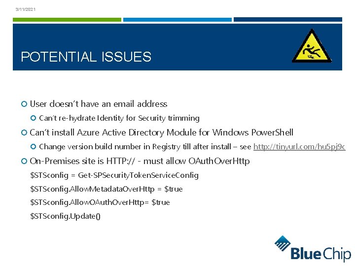 3/11/2021 POTENTIAL ISSUES User doesn’t have an email address Can’t re-hydrate Identity for Security
