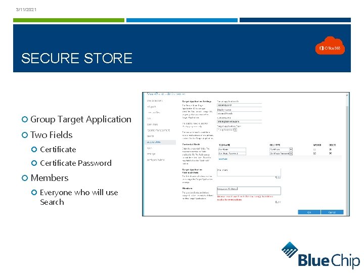 3/11/2021 SECURE STORE Group Target Application Two Fields Certificate Password Members Everyone who will