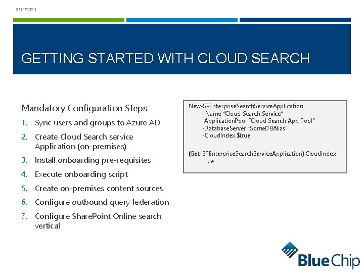 3/11/2021 GETTING STARTED WITH CLOUD SEARCH Mandatory Configuration Steps 1. Sync users and groups