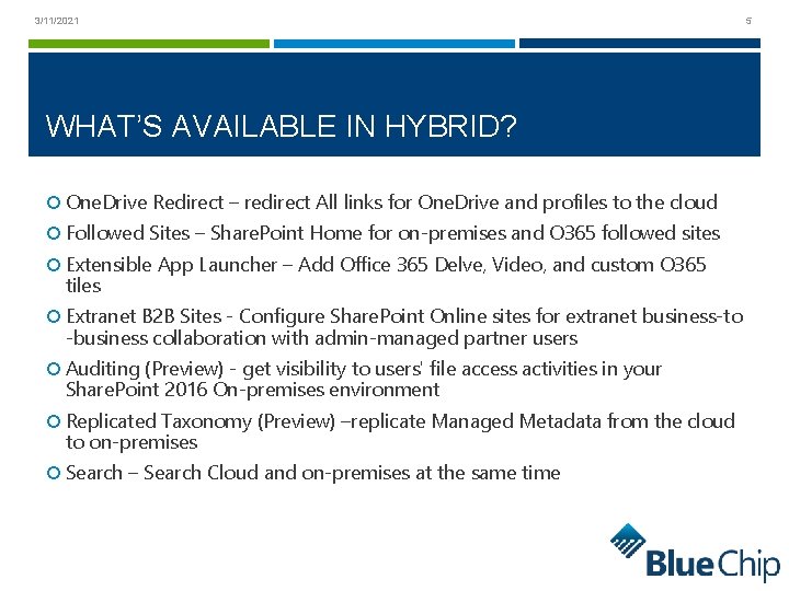 3/11/2021 WHAT’S AVAILABLE IN HYBRID? One. Drive Redirect – redirect All links for One.