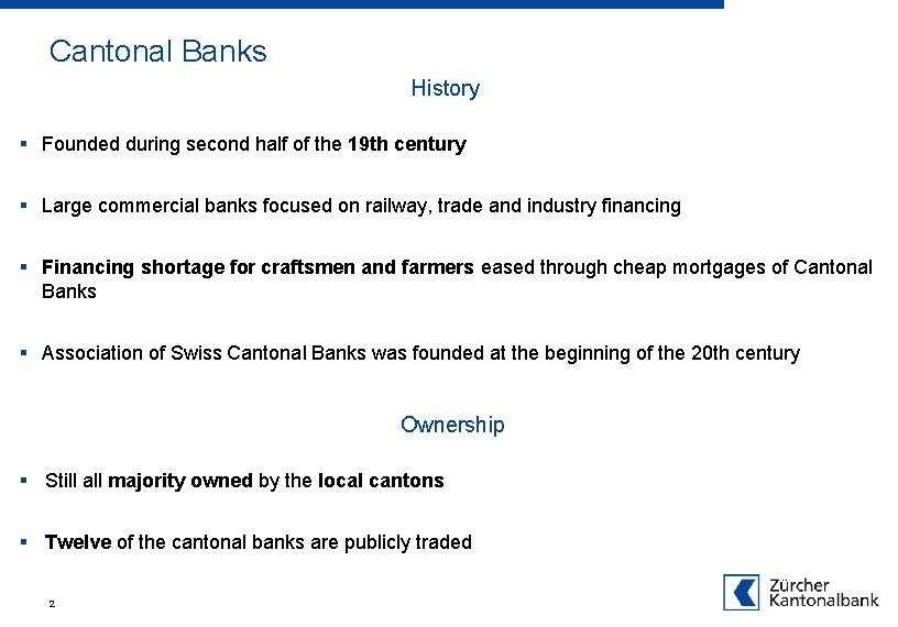 Cantonal Banks History § Founded during second half of the 19 th century §