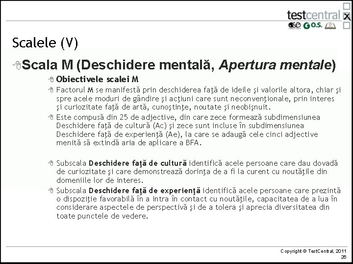 Scalele (V) 8 Scala M (Deschidere mentală, Apertura mentale) 8 Obiectivele scalei M 8