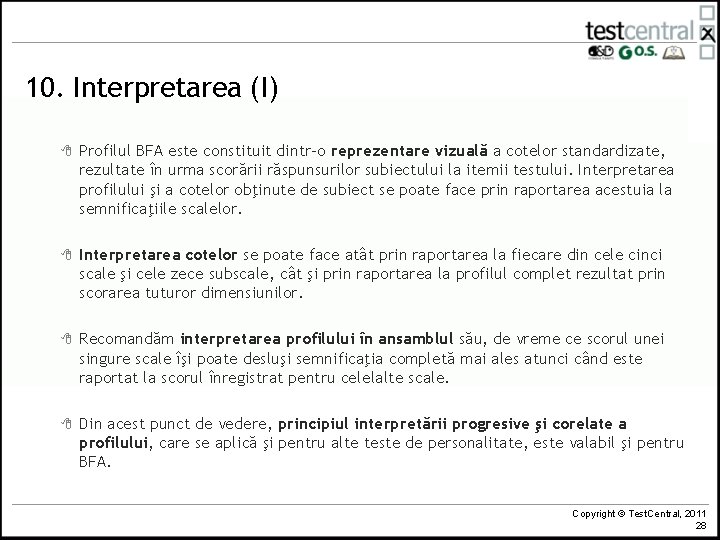 10. Interpretarea (I) 8 Profilul BFA este constituit dintr-o reprezentare vizuală a cotelor standardizate,