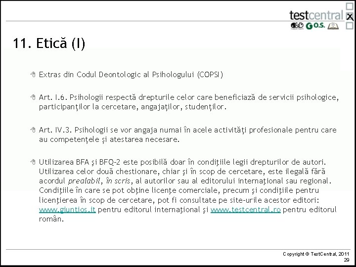 11. Etică (I) 8 Extras din Codul Deontologic al Psihologului (COPSI) 8 Art. I.