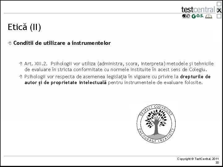 Etică (II) 8 Conditii de utilizare a instrumentelor 8 8 Art. XIII. 2. Psihologii