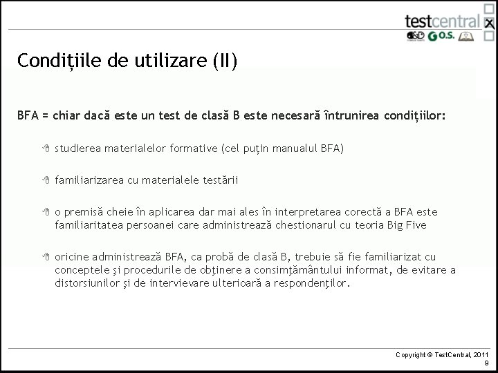 Condițiile de utilizare (II) BFA = chiar dacă este un test de clasă B