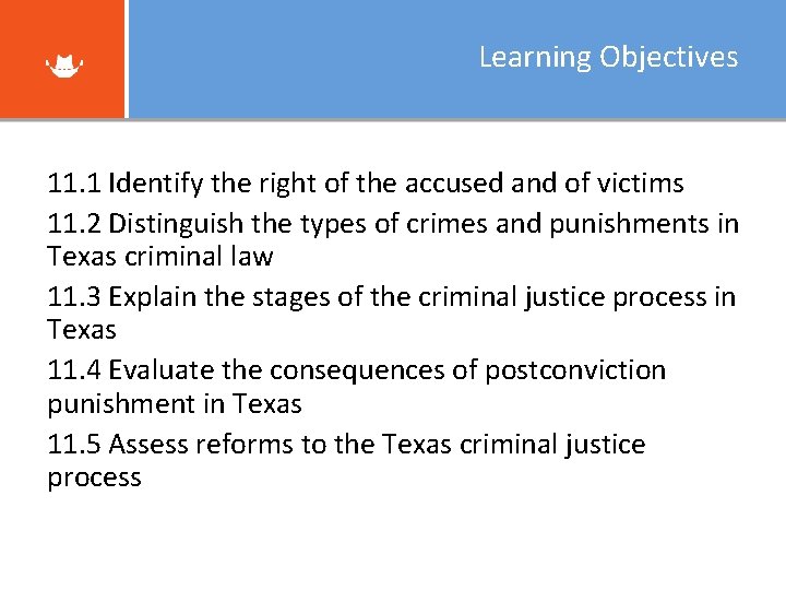 Learning Objectives 11. 1 Identify the right of the accused and of victims 11.