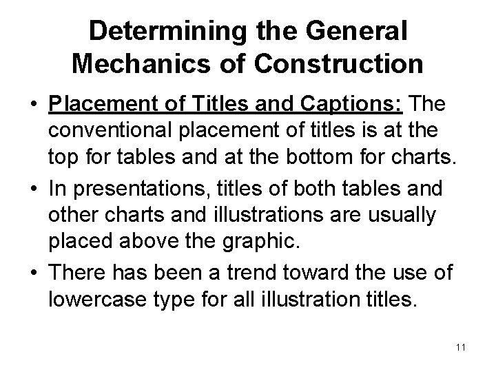 Determining the General Mechanics of Construction • Placement of Titles and Captions: The conventional