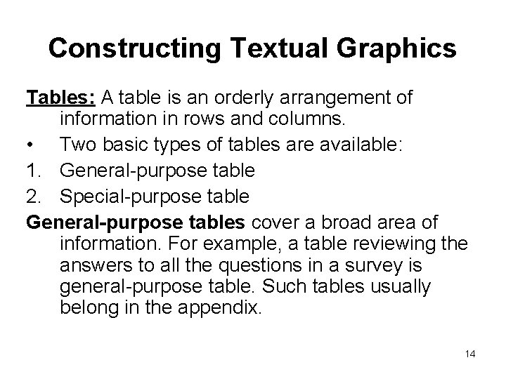 Constructing Textual Graphics Tables: A table is an orderly arrangement of information in rows