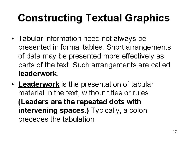 Constructing Textual Graphics • Tabular information need not always be presented in formal tables.