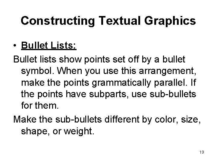 Constructing Textual Graphics • Bullet Lists: Bullet lists show points set off by a