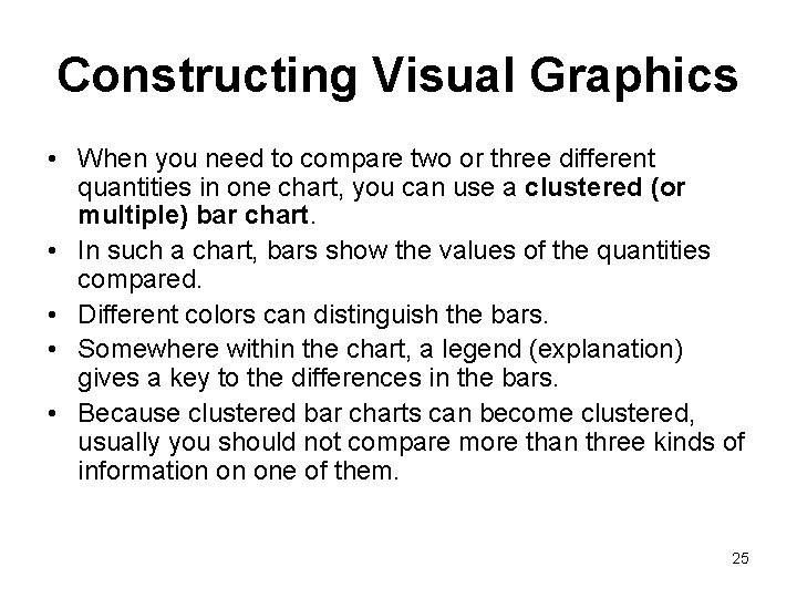 Constructing Visual Graphics • When you need to compare two or three different quantities