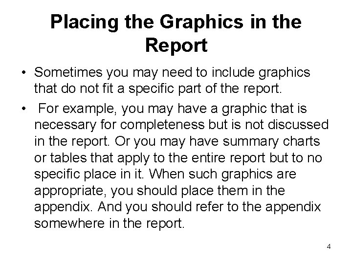 Placing the Graphics in the Report • Sometimes you may need to include graphics