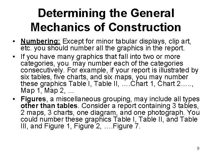 Determining the General Mechanics of Construction • Numbering: Except for minor tabular displays, clip