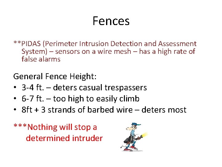 Fences **PIDAS (Perimeter Intrusion Detection and Assessment System) – sensors on a wire mesh