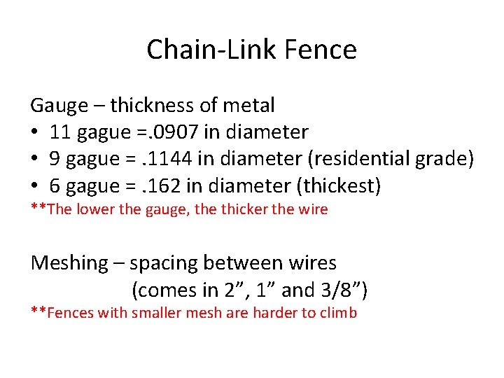 Chain-Link Fence Gauge – thickness of metal • 11 gague =. 0907 in diameter