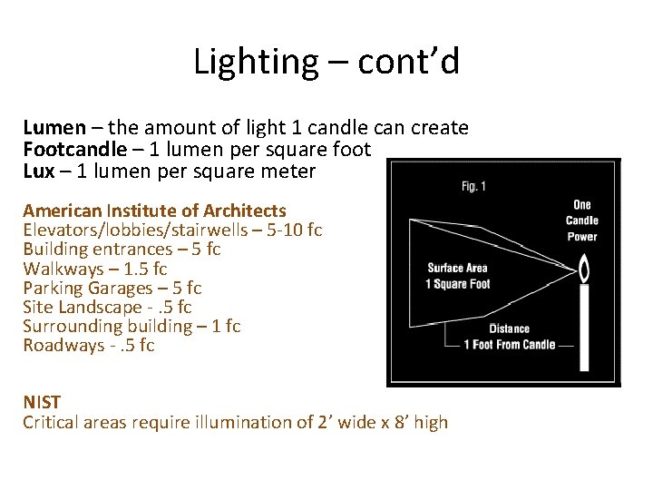 Lighting – cont’d Lumen – the amount of light 1 candle can create Footcandle
